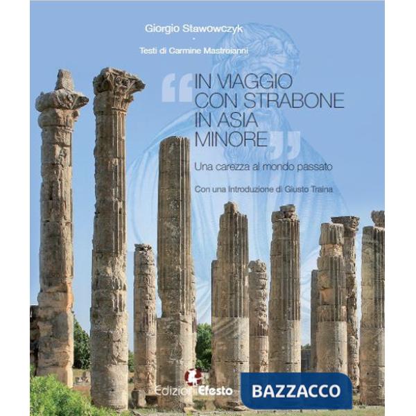 In viaggio con Strabone in Asia Minore. Ediz. illustrata