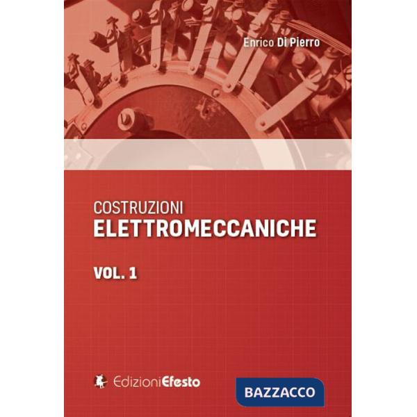 Costruzioni elettromeccaniche. Vol. 1