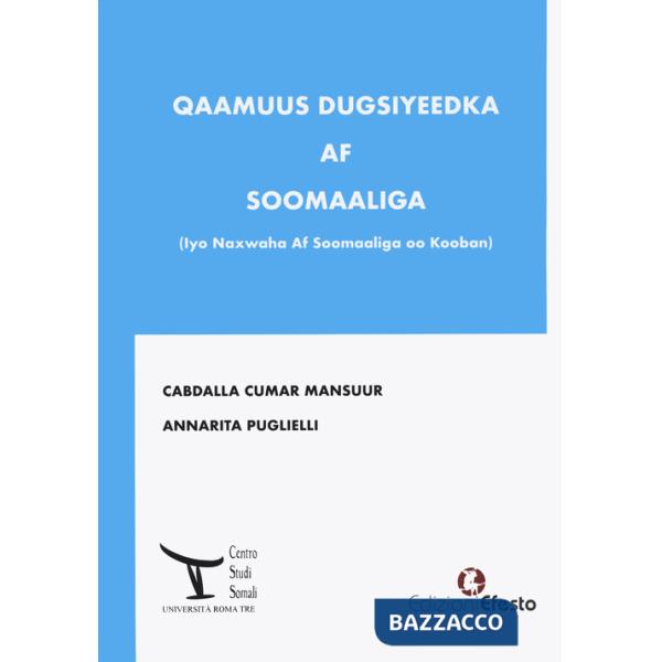 Qaamuus Dugsiyeedka Af Soomaaliga.(Iyo Naxwaha Af Soomaaliga oo Kooban). Ediz. bilingue