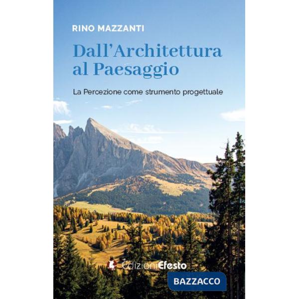 Dall'architettura al paesaggio. La percezione come strumento progettuale