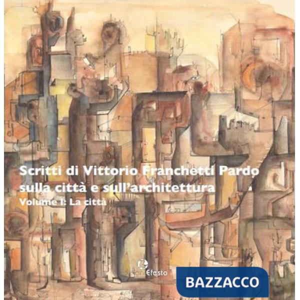 Scritti di Vittorio Franchetti Pardo sulla città e sull'architettura
