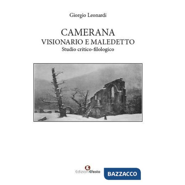 Camerana visionario e maledetto. Studio critico-filologico