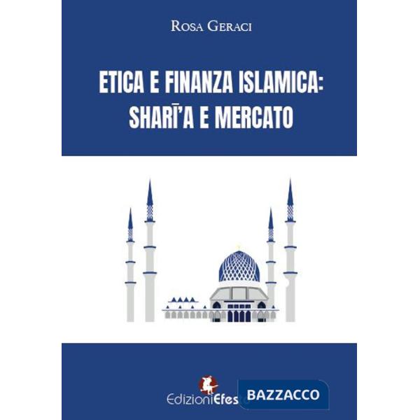Etica e finanza islamica. Sharî'a e mercato