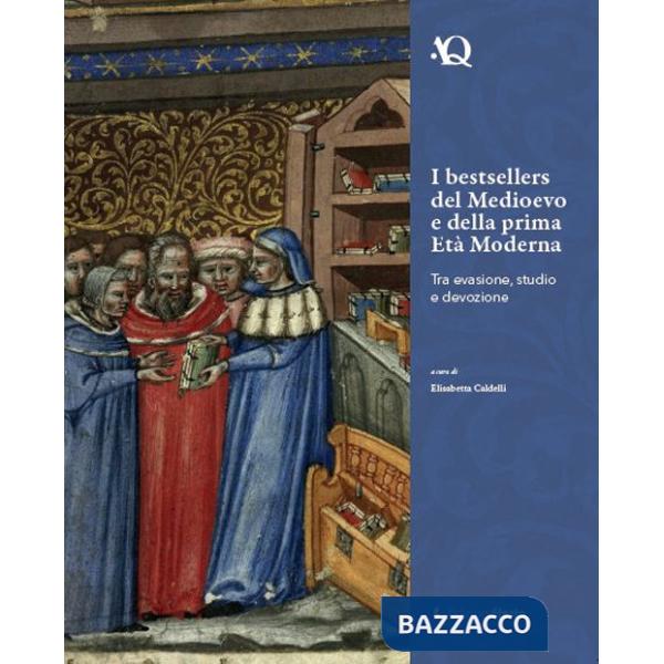 Bestsellers del Medioevo e della prima Età moderna. Tra evasione, studio e devozione (I)