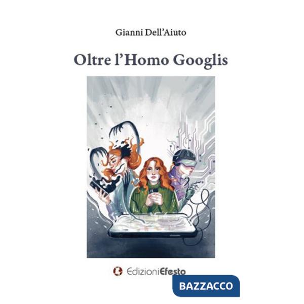 Oltre l'homo Googlis