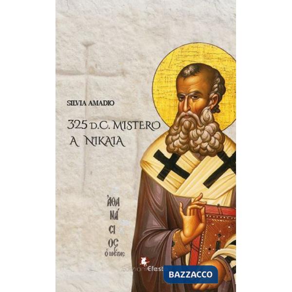 325 d.C. Mistero a Nikaia