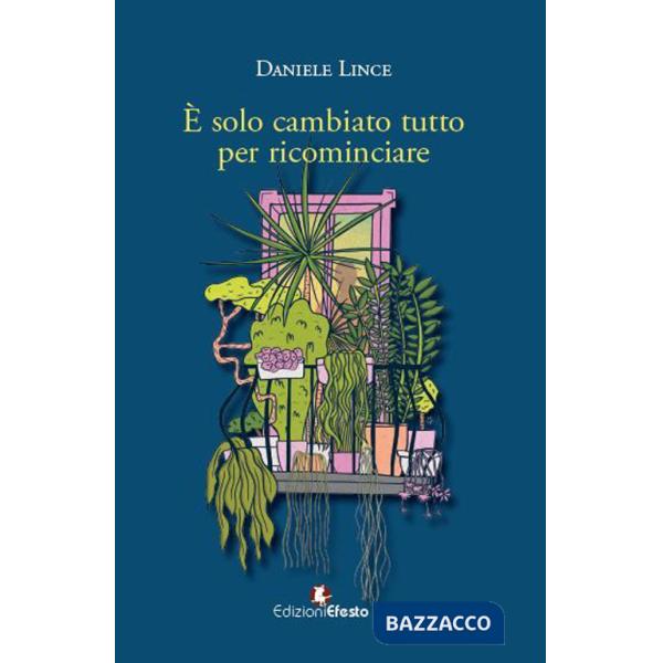 È solo cambiato tutto per ricominciare