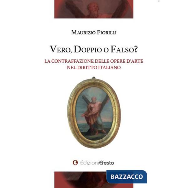 Vero, doppio o falso? La contraffazione delle opere d'arte nel diritto italiano