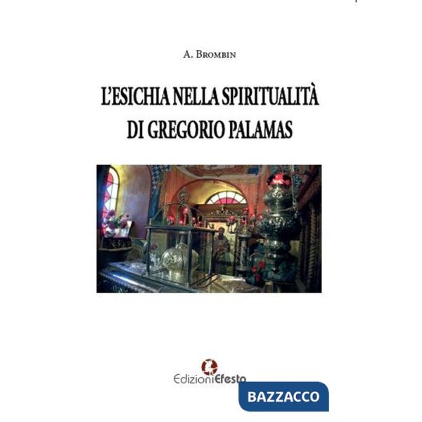 Esichia nella spiritualità di Gregorio Palamas (L')