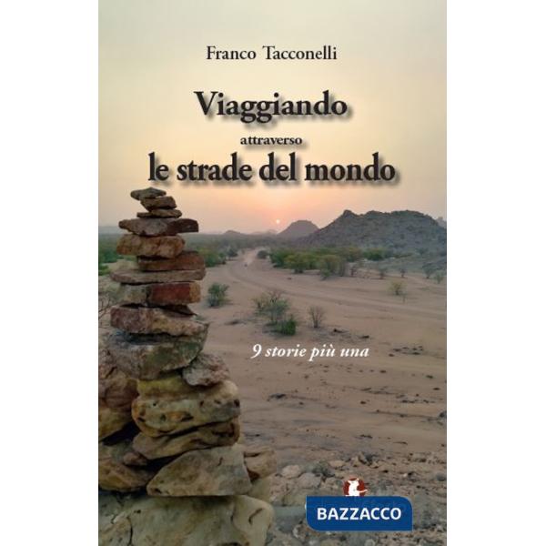 Viaggiando attraverso le strade del mondo... 9 storie più una