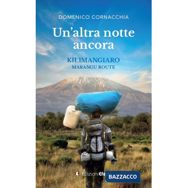 Altra notte ancora. Kilimangiaro Marangu Route (Un)