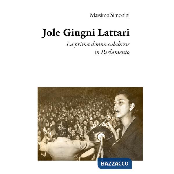 Jole Giugni Lattari. La prima donna calabrese in Parlamento