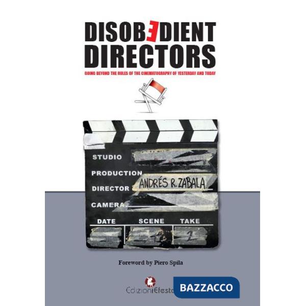 Disobedient directors. Going beyond the rules of the cinematography of yesterday and today
