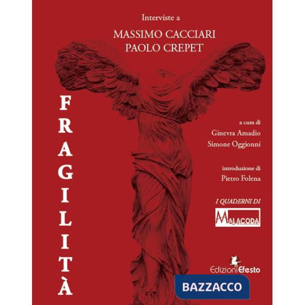 Fragilità. Interviste a Massimo Cacciari, Paolo Crepet