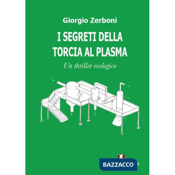 Segreti della torcia al plasma. Un thriller ecologico (I)