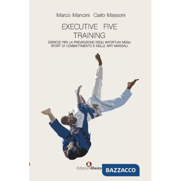 Executive five training, esercizi per la prevenzione degli infortuni negli sport di combattimento e nelle arti marziali