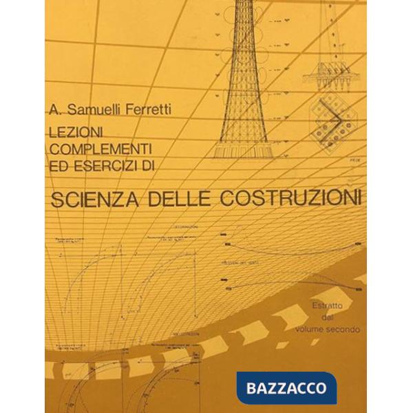 Lezioni, complementi ed esercizi di scienza delle costruzioni. Vol. 2