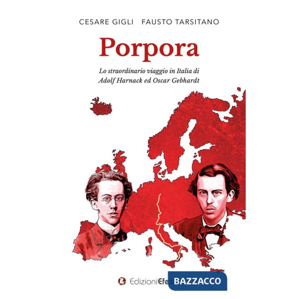 Porpora. Lo straordinario viaggio in Italia di Adolf Harnack ed Oscar Gebhardt