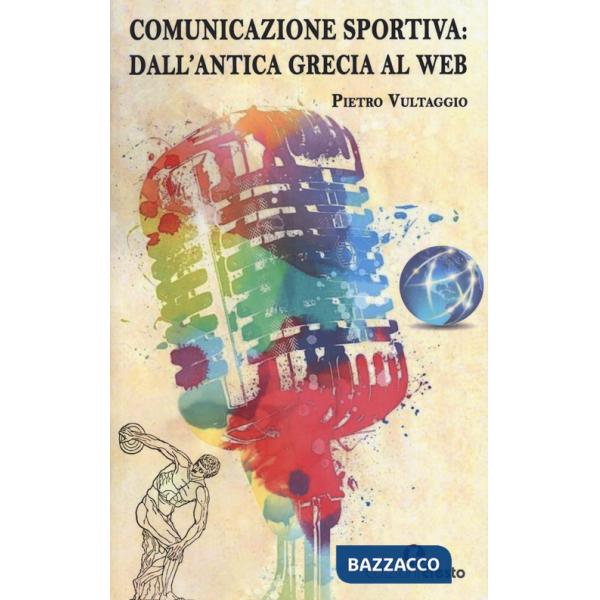 Comunicazione sportiva. Dall'antica Grecia al web
