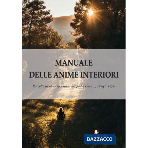 Manuale delle anime interiori. Raccolta di opuscoli inediti. Parigi, 1898