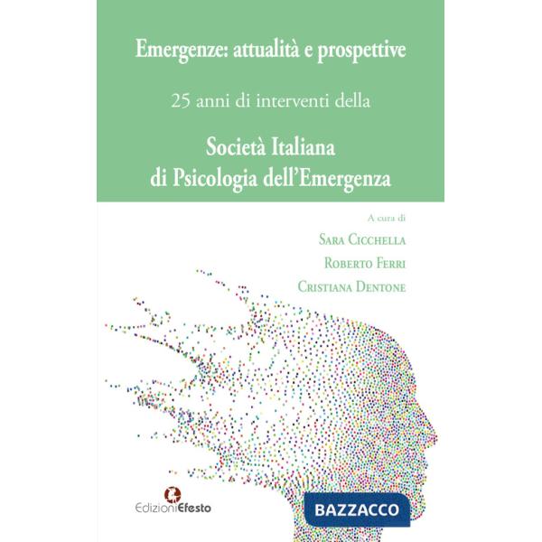 Emergenze: attualità e prospettive. 25 anni di interventi della Società Italiana di Psicologia dell'Emergenza