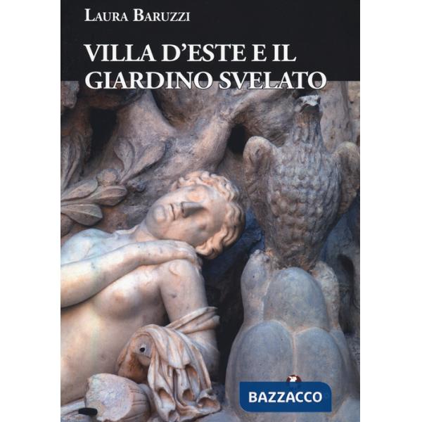 Villa d'Este e il giardino svelato. Le sculture nel giardino all'antica di Ippolito, la dispersione tra reale e ideale