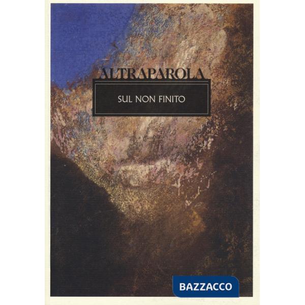 Altraparola. Sul non finito