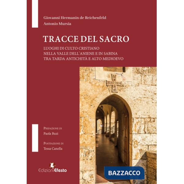 Tracce del Sacro. Luoghi di culto cristiano nella Valle dell'Aniene e in Sabina tra tarda antichità e alto medioevo