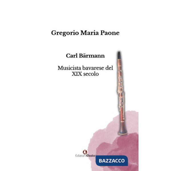 Carl Bärmann. Musicista bavarese del XIX secolo