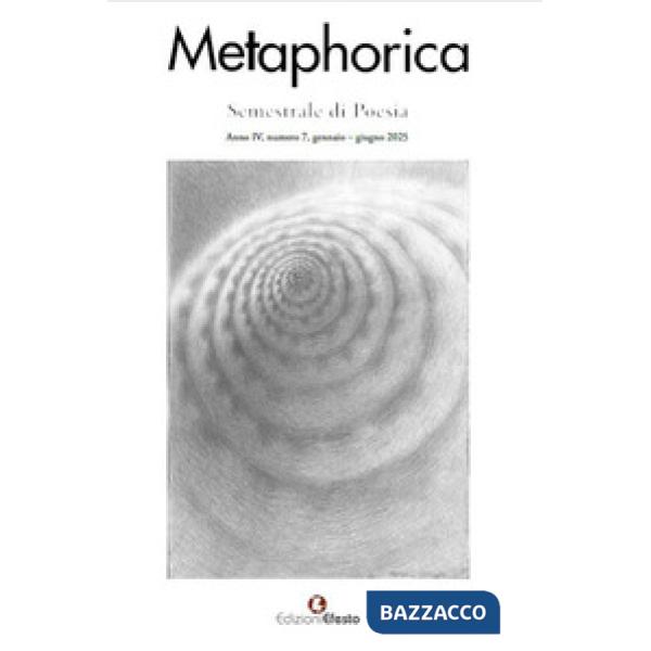 Metaphorica. Semestrale di poesia (2025). Vol. 7