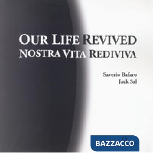 Our life revived-Nostra vita rediviva. Ediz. bilingue