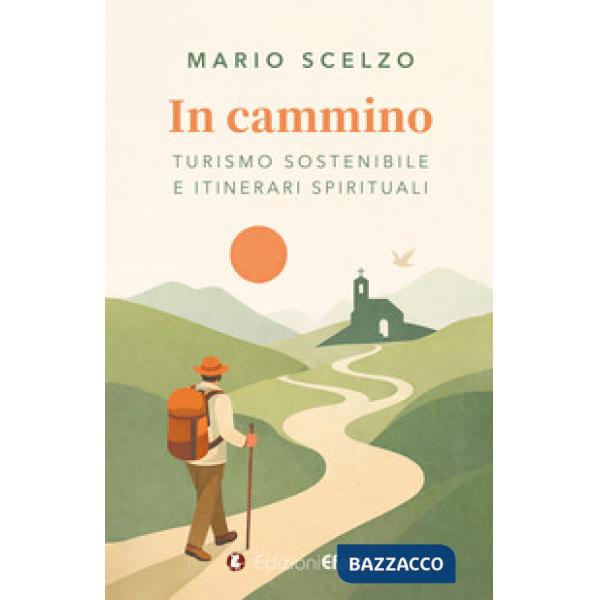 In cammino. Turismo sostenibile e itinerari spirituali