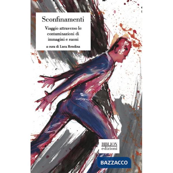 Sconfinamenti. Viaggio attraverso le contaminazioni di immagini e suoni