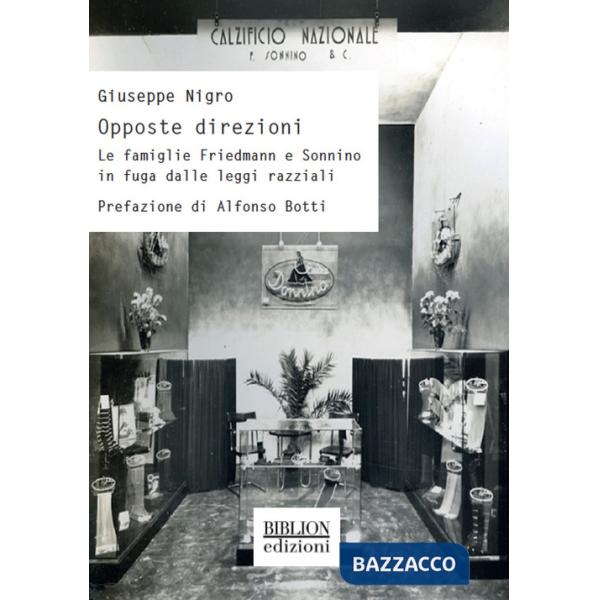 Opposte direzioni. Le famiglie Friedmann e Sonnino in fuga dalle leggi razziali