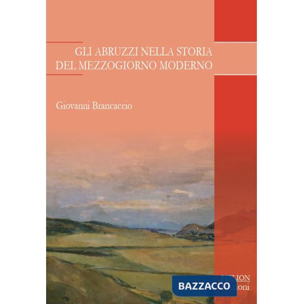 Abruzzi nella storia del Mezzogiorno moderno (Gli)