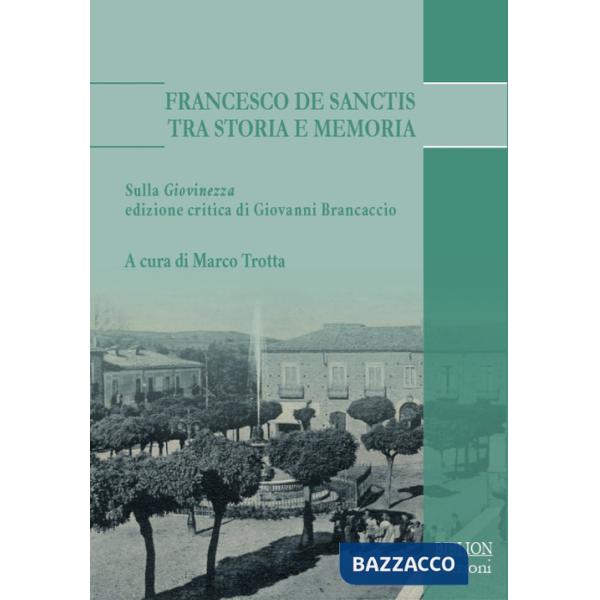 Francesco De Sanctis tra storia e memoria. Sulla Â«GiovinezzaÂ» edizione critica di Giovanni Brancaccio