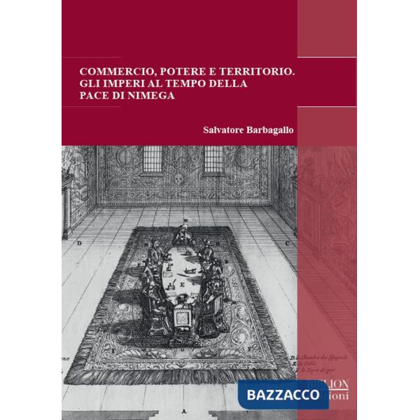Commercio, potere e territorio. Gli imperi al tempo della pace di Nimega