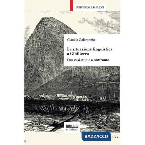Situazione linguistica a Gibilterra. Due casi studio a confronto (La)