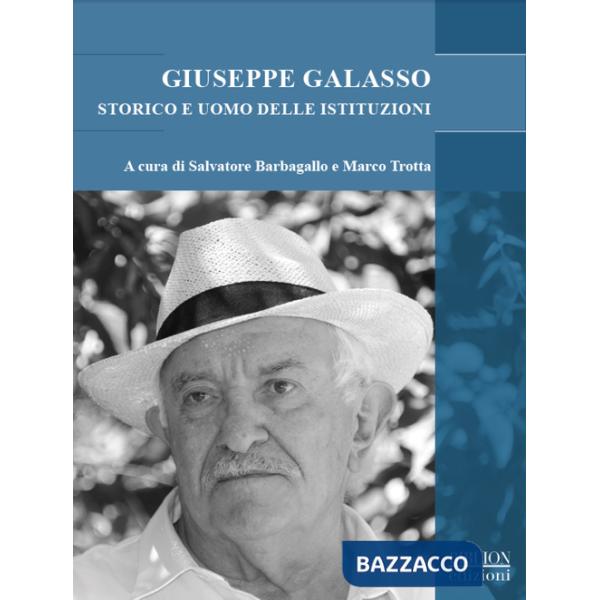 Giuseppe Galasso. Storico e uomo delle istituzioni