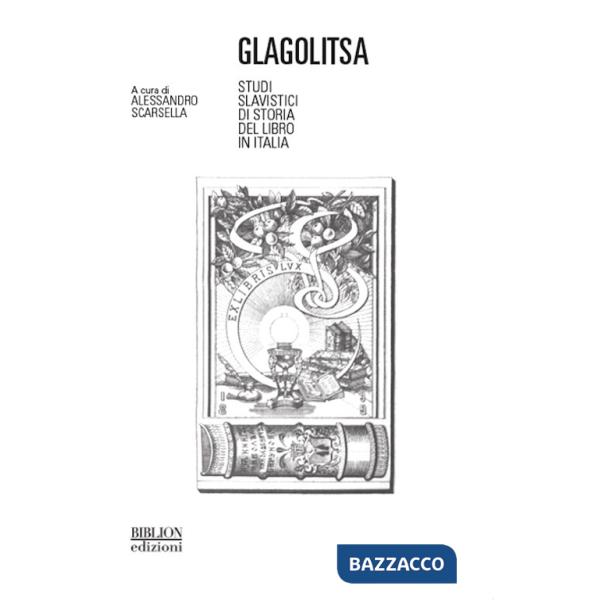 Glagolitsa. Studi slavistici di storia del libro in Italia