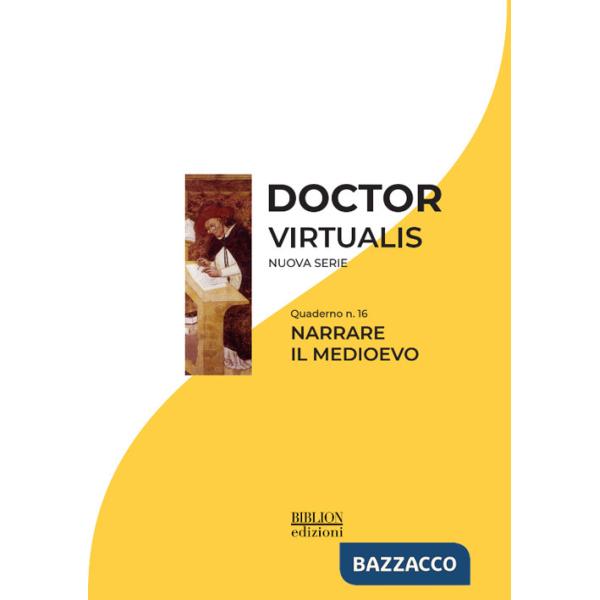 Doctor Virtualis. Vol. 16: Narrare il Medioevo