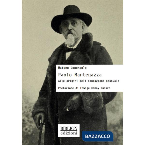 Paolo Mantegazza. Alle origini dell'educazione sessuale