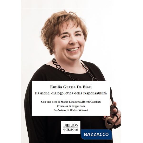 Emilia Grazia De Biasi. Passione, dialogo, etica della responsabilitÃ 