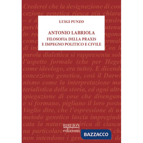 Antonio Labriola. Filosofia della praxis e impegno politico e civile