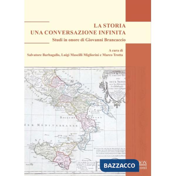 Storia. Una conversazione infinita. Studi in onore di Giovanni Brancaccio (La)