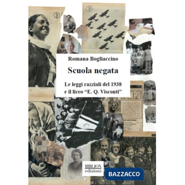Scuola negata. Le leggi razziali del 1938 e il liceo Â«E. Q. ViscontiÂ»
