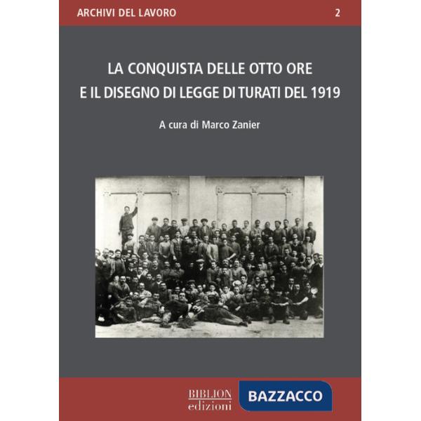 Conquista delle otto ore e il disegno di legge di Turati del 1919 (La)