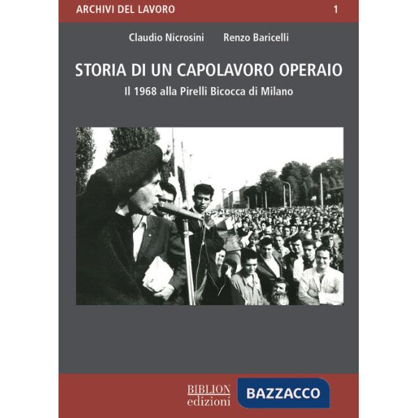 Storia di un capolavoro operaio. Il 1968 alla Pirelli Bicocca di Milano