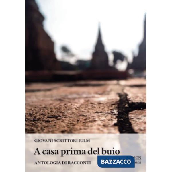 A casa prima del buio. Antologia di racconti