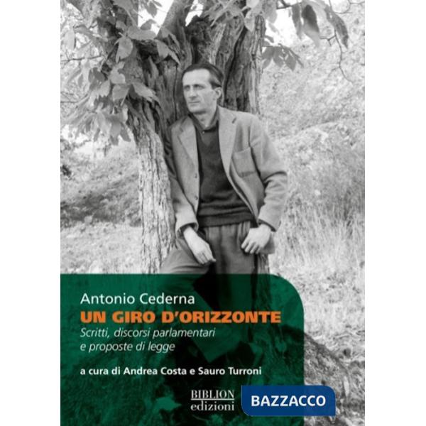 Giro d'orizzonte. Scritti, discorsi parlamentari e proposte di legge (Un)